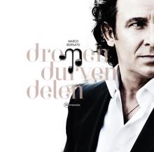 Marco Borsato: Dromen Durven Delen