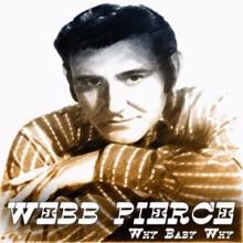 Webb Pierce: Why Baby Why