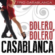 Trio Casablanca: Bolero, Bolero Casablanca