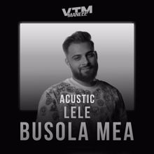 Lele: Busola mea (Acustic) (Busola meaAcustic)