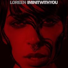 Loreen: I'm In It With You