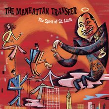 THE MANHATTAN TRANSFER: The Spirit Of St. Louis