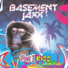 Basement Jaxx: Jus 1 Kiss