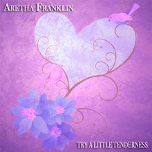 Aretha Franklin: Try a Little Tenderness