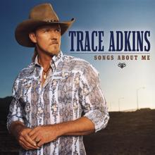 Trace Adkins: Songs About Me