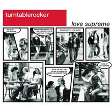 Turntablerocker: Love Supreme