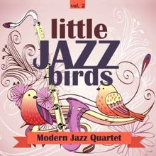 Modern Jazz Quartet: Little Jazz Birds, Vol. 2