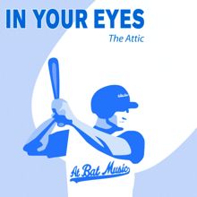 The Attic: In Your Eyes (Ballad)