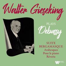 Walter Gieseking: Debussy: Suite bergamasque, Arabesques, Pour le piano & Rêverie