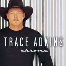 Trace Adkins: Give Me You