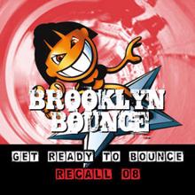 Brooklyn Bounce: Get Ready to Bounce Recall 08 (Bonus Remixes Vol. 1 / Electro / Trance)