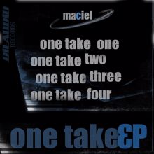 Maciel: Maciel - One Take EP