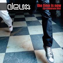 Deux: The Time Is Now (To Celebrate Life) (Taito Tikaro, J. Louis & Ferran Remix)