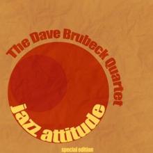 The Dave Brubeck Quartet: Jazz Attitude