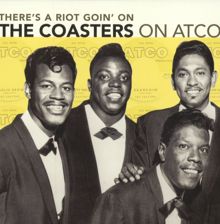 The Coasters: There's A Riot Goin' On: The Coasters On Atco