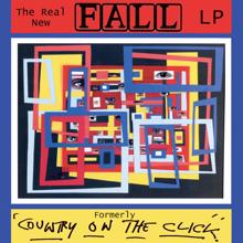 The Fall: The Real New Fall (Formerly Country On The Click)