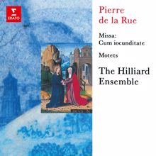 Hilliard Ensemble: De la Rue: Missa "Cum iocunditate" & Motets