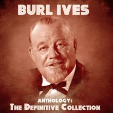 Burl Ives: Anthology: The Definitive Collection (Remastered)