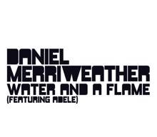 Daniel Merriweather: Water And A Flame