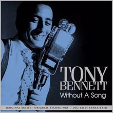 Tony Bennett: Without a Song Remastered