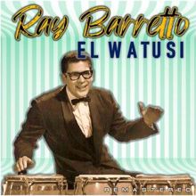 Ray Barretto: El Watusi (Remastered)