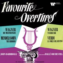 Sir John Barbirolli: Wagner, Mendelssohn & Verdi: Favourite Overtures