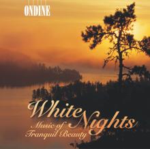 Helsinki Philharmonic Orchestra: White Nights: Music of Tranquil Beauty
