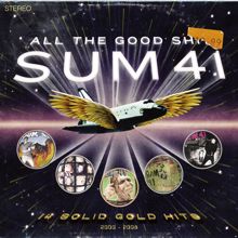 Sum 41: All The Good Sh**. 14 Solid Gold Hits (2000-2008)