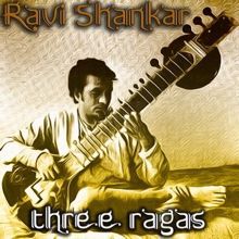 Ravi Shankar: Three Ragas