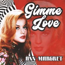 Ann-Margret: Gimme Love