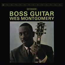Wes Montgomery: Boss Guitar [Original Jazz Classics Remasters] (OJC Remaster)