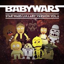 Baby Wars: Your Father Would Be Proud "From Star Wars" (Lullaby Version)