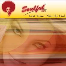 Soulful Cafe: Last Time I Met the Girl