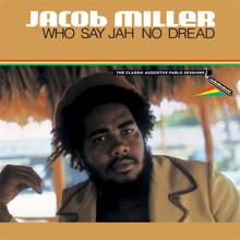 Jacob Miller: Who Say Jah No Dread - The Classic Augustus Pablo Sessions