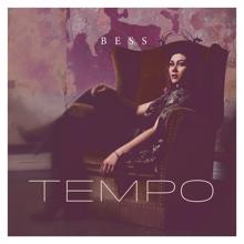 Bess: Tempo