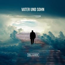 Elijah: Vater und Sohn