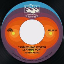 Johnny Adams: Something Worth Leaving For / South Side of Soul Street