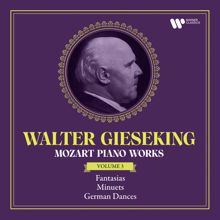 Walter Gieseking: Mozart: Piano Works, Vol. 3. Fantasias, Minuets & German Dances