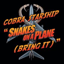 Cobra Starship: Snakes On A Plane [Bring It]