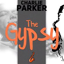 Charlie Parker: The Gypsy