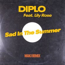 Diplo feat. Lily Rose: Sad in the Summer (MAKJ Extended Remix)
