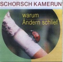 Schorsch Kamerun: Warum ändern schlief