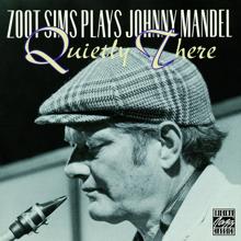 Zoot Sims: Zoot Sims Plays Johnny Mandel: Quietly There