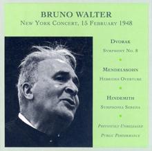 Bruno Walter: Dvorak: Symphony No. 8 / Mendelssohn: The Hebrides / Hindemith: Symphonia Serena (Walter) (1948)