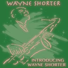 Wayne Shorter: Introducing Wayne Shorter