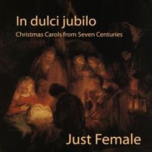 Just Female: In Dulci Jubilo