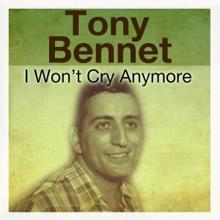 Tony Bennett: I Won't Cry Anymore