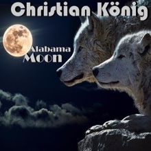 Christian König: Alabama Moon