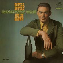 Jim Ed Brown: Bottle, Bottle