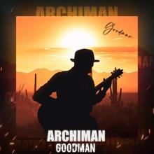 ARCHIMAN: Goodman (Original Mix)